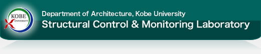 Department of Architecture, Kobe University Structural Control & Monitoring Laboratory